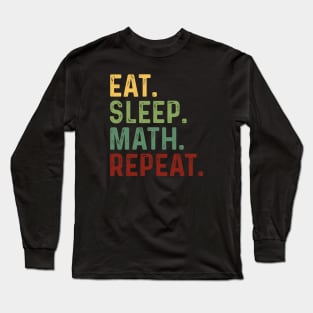 Eat sleep math repeat Long Sleeve T-Shirt